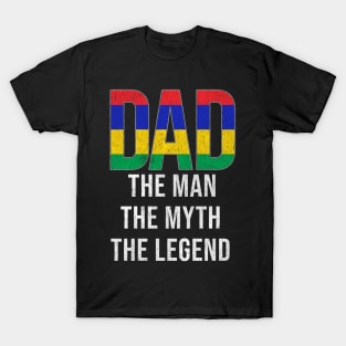 Mauritian Dad The Man The Myth The Legend - Gift for Mauritian Dad With Roots From Mauritian T-Shirt